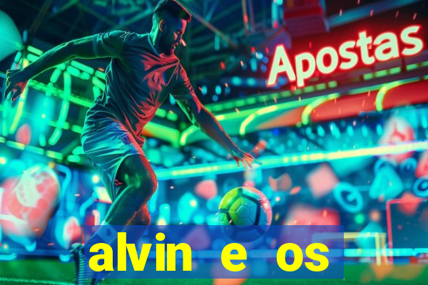 alvin e os esquilos redecanais